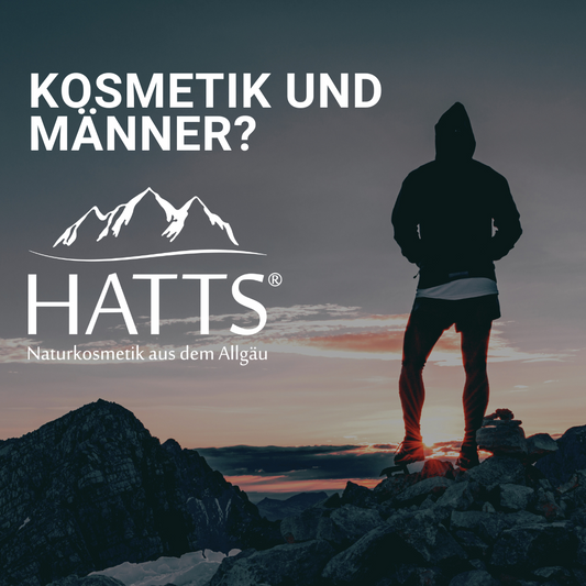 Kosmetik und Männer. Die perfekte Hautpflege mit HATTS Naturkosmetik.